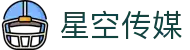 星空无限传媒_星空无限传媒app_星空传媒视频